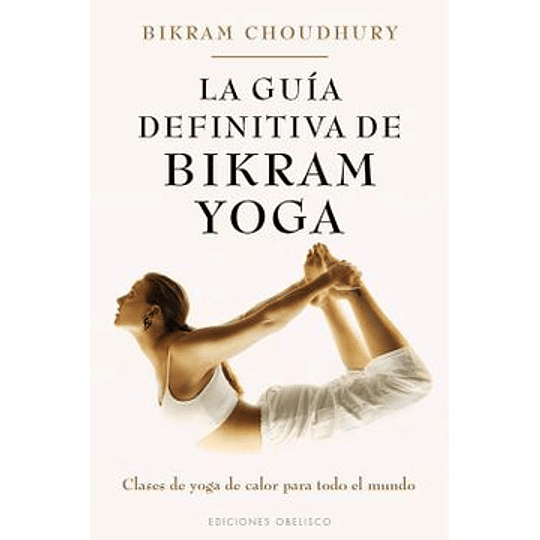 Guia Definitiva De Bikram Yoga, La