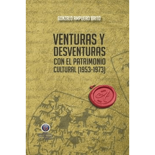 Venturas Y Desventuras Con El Patrimonio Cultural (1953-1973)