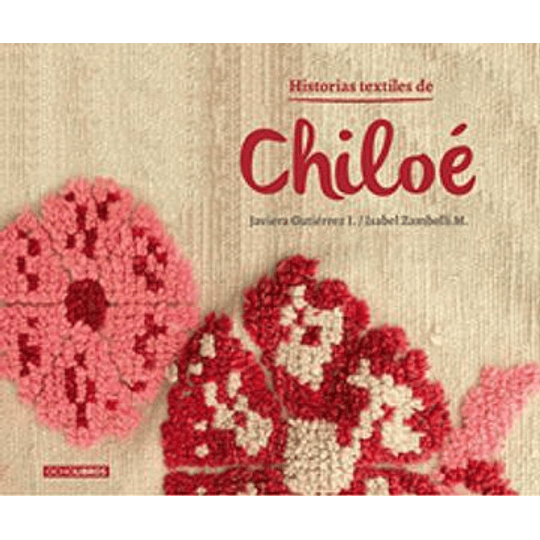 Historias Textiles De Chiloe