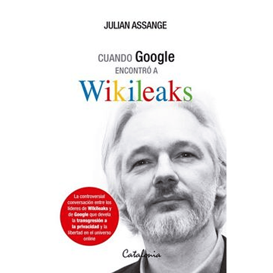 Cuando Google Encontro A Wikileaks