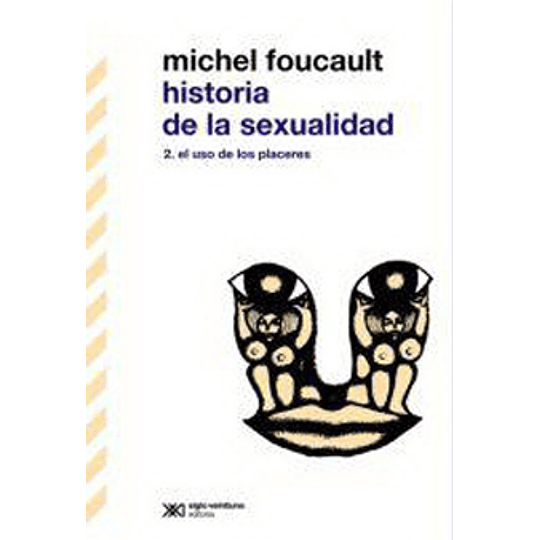 Historia De La Sexualidad - 2. El Uso De Los Placeres