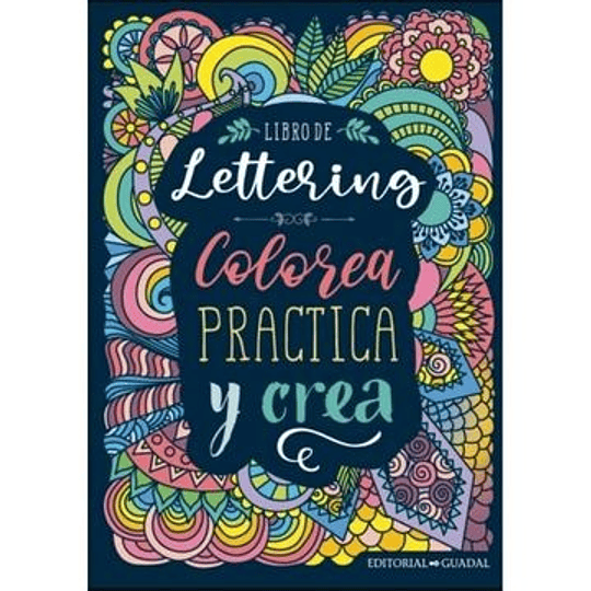 Libro De Lettering. Colorea, Practica Y Crea