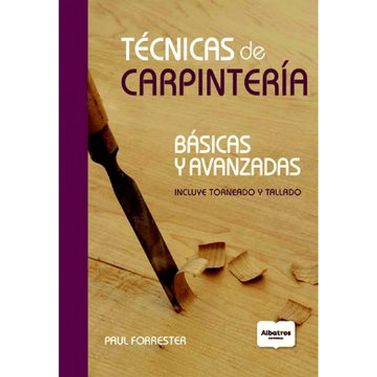 Tecnicas De Carpinteria Basicas Y Avanzadas