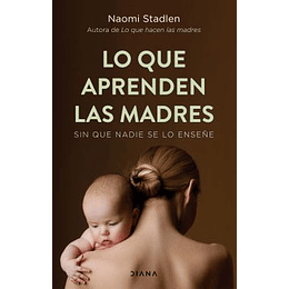 Lo Que Aprenden Las Madres