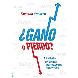 Gano O Pierdo?  La Mirada Inversora Que Toda Pyme Necesita Tener