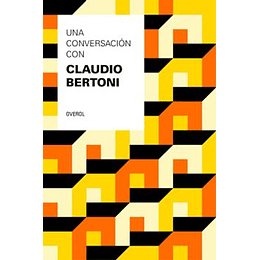 Una Conversación Con Claudio Bertoni