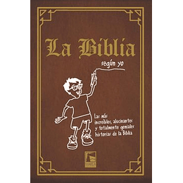 Biblia Segun Yo Las Mas Increibles Alucinantes Y Totalmente Geniales Historias De La Biblia (Cartone
