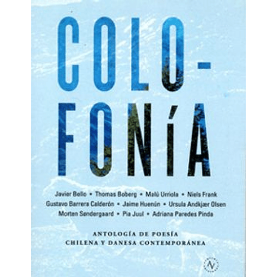 Colo-Fonía. Antología De Poesía Chilena Y Danesa Contemporánea