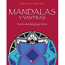 Mandalas Y Yantras: Hacia La Serenidad Y La Paz Interior (No Ficción)