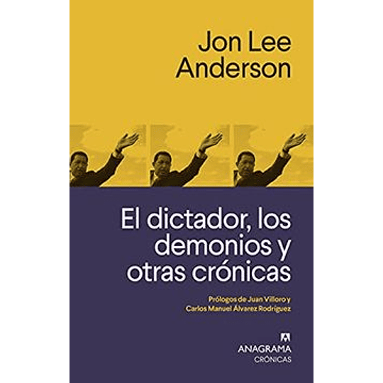 El Dictador, Los Demonios Y Otras Cronicas