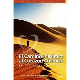 El Camino Iniciatico Al Corazon Cosmico