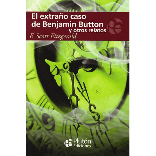 El Extraño Caso De Benjamin Button Y Otros Relatos (Libro En Español, Traductor: Briggent; Benjamin, Encuadernación: Rústica)
