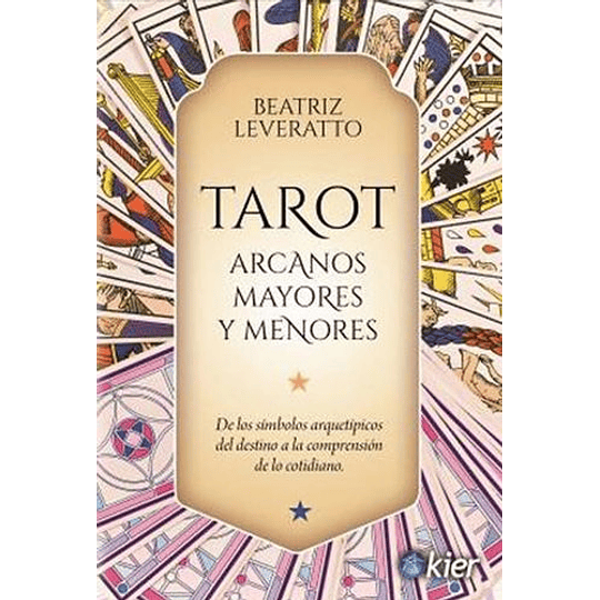 Tarot Arcano Mayores Y Menores De Los Simbolos Arquetipicos Del Destino A La Comprension De Lo Cotid