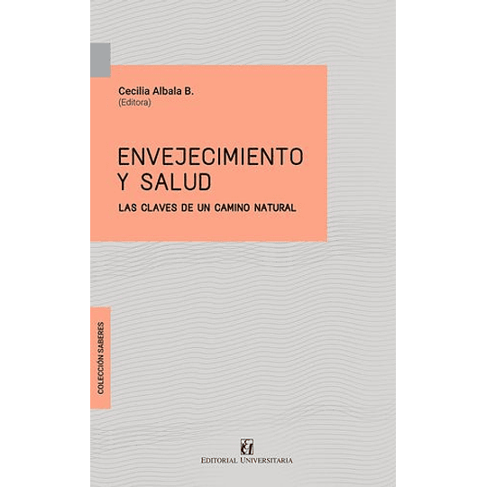 Envejecimiento Y Salud - Las Claves De Un Camino Natural