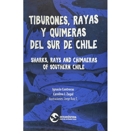 Tiburones, Rayas Y Quimeras Del Sur De Chile