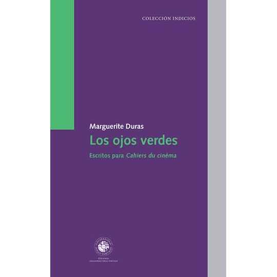 Los Ojos Verdes. Escritos Para Cahiers Du Cinema