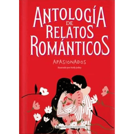 Antología De Relatos Románticos Apasionados