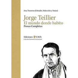Jorge Teillier. El Mundo Donde Habito - Jorge Teillier