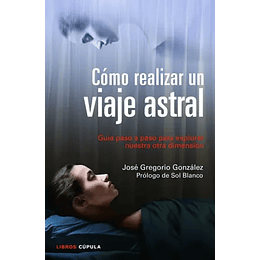 Cómo Realizar Un Viaje Astral