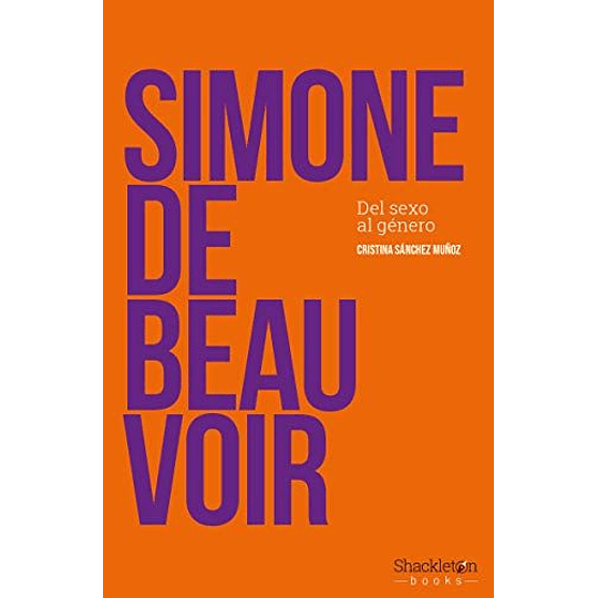 Simone De Beauvoir: Del Sexo Al Género