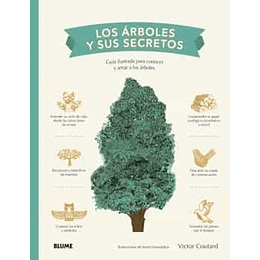 Arboles Y Sus Secretos: Guia Ilustrada Para Conocer Y Amar A Los Arboles, Los