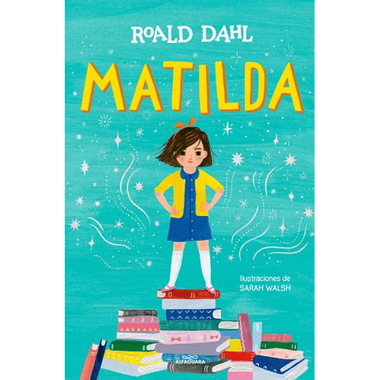 Matilda. Edicion Ilustrada (Coleccion Alfaguara Clasicos)