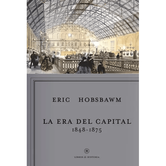 La Era Del Capital 1848 - 1875