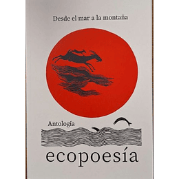 Antologia Ecopoesía, Desde El Mar A La Montaña