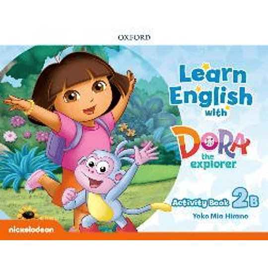 Learn English With Dora The Explorer: Level 2: Activity Book B (Ic Valdivia Llegan A Partir Del 27 De Enero 2025))