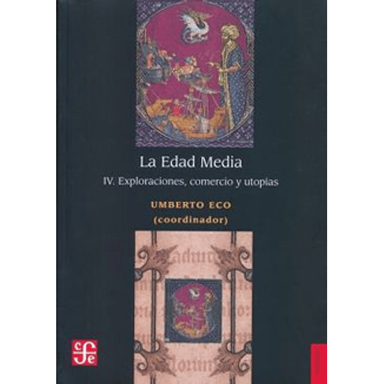 La Edad Media Iv - Exploraciones, Comercio Y Utopias