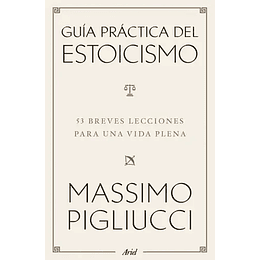 Guía Práctica Del Estoicismo  