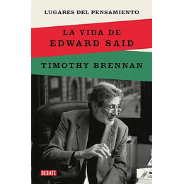 Lugares Del Pensamiento La Vida De Edward Said