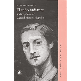 El Ceño Radiante, Vida Y Poesia De Gerard Manley