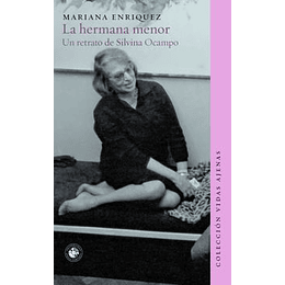 Hermana Menor - Un Retrato De Silvina Ocampo-, La