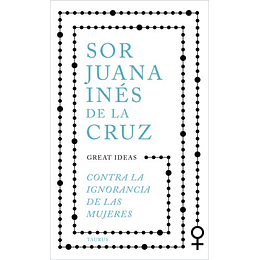 Contra La Ignorancia De Las Mujeres 