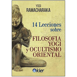 14 Lecciones Sobre Filosofia Yogi Y Ocultismo Oriental