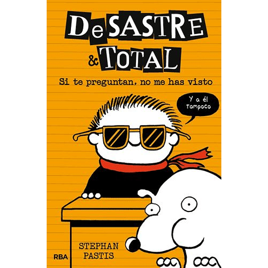 Desastre Total 5 Si Te Preguntan No Me Has Visto