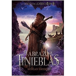El Abrazo De Las Tinieblas - La Caida De Los Reinos Iii