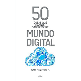 50 Cosas Que Hay Que Saber Sobre El Mundo Digital