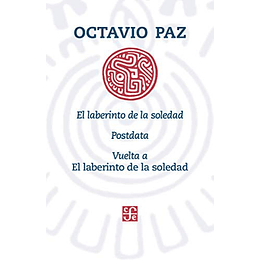 El Laberinto De La Soledad. Postdata. Vuelta A El Laberinto De La Soledad