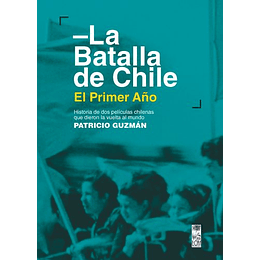 La Batalla De Chile  El Primer Año  