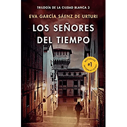 Los Señores Del Tiempo (Trilogia De La Ciudad Blanca #3)
