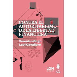 Contra El Autoritarismo De La Libertad Financiera