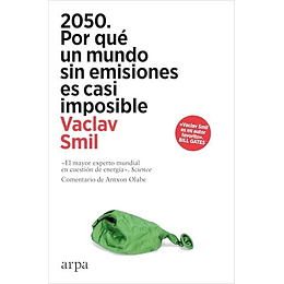 2050 Por Que Un Mundo Sin Emisiones Es Casi Imposible