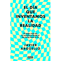 El Día Que Inventamos La Realidad  
	Libro Nuevo