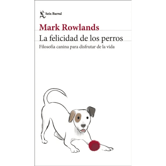 La Felicidad De Los Perros  
	Libro Nuevo