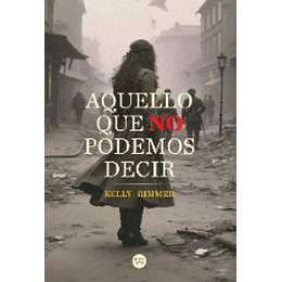 Aquello Que No Podemos Decir  	