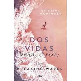 Dos Vidas Para Crecer (Serie Breaking Waves ·2)
