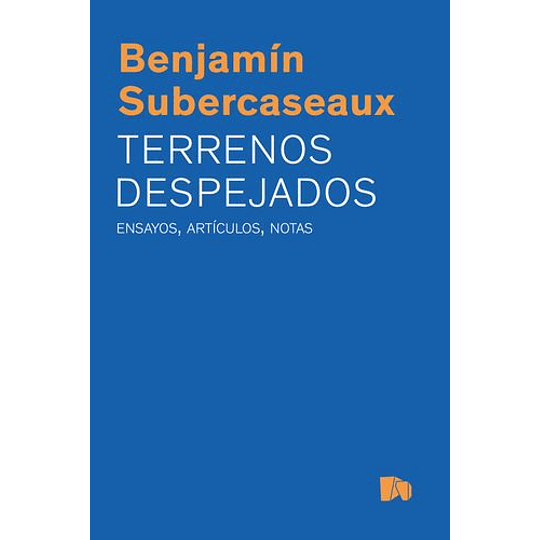 Terrenos Despejados. Ensayos, Artículos, Notas