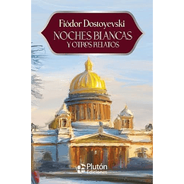 Noches Blancas Y Otros Relatos  
